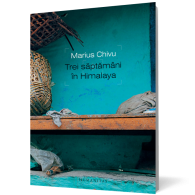 carte: Trei saptamani in Himalaya – Marius Chivu – Humanitas - 2012