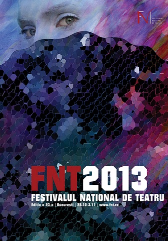 poster FNT 2013 festivalul national de teatru