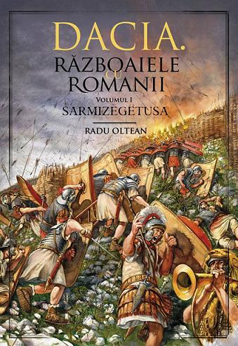 Coperta: Dacia – Razboaiele cu Romanii. Sarmisegetusa.