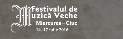 Festivalul de Muzica Veche 2016